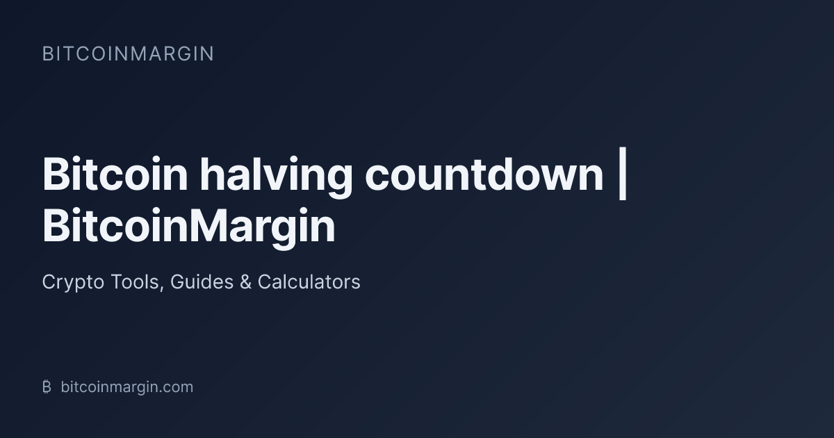 Bitcoin halving countdown | BitcoinMargin